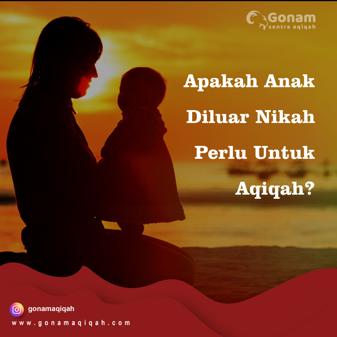 apakah anak diluar nikah perlu aqiqah